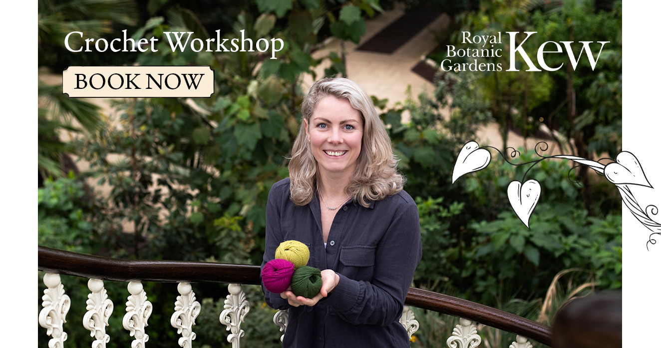 TOFT Crochet Workshop with Kerry Lord at Kew Gardens - Book Tickets Now